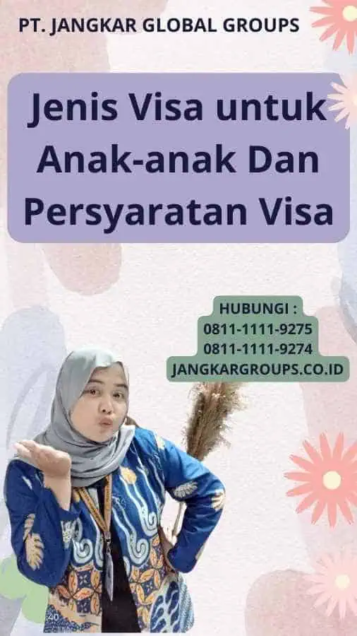 Jenis Visa untuk Anak-anak Dan Persyaratan Visa