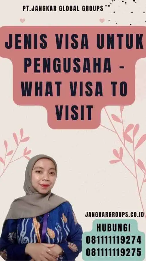 Jenis Visa untuk Pengusaha - What Visa To Visit