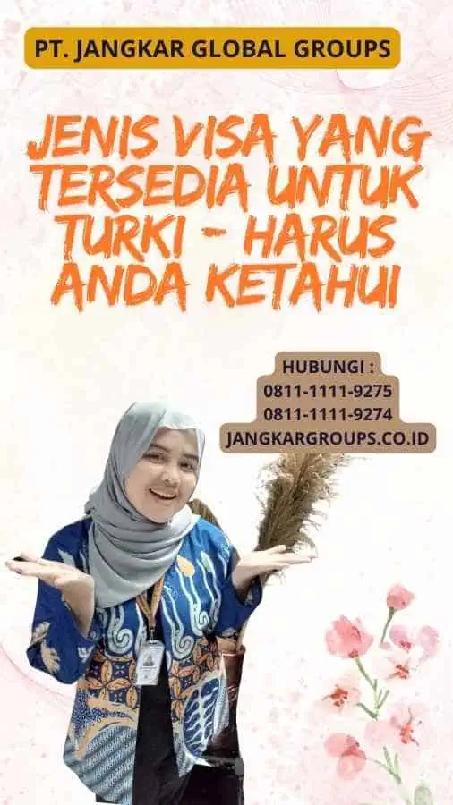 Jenis Visa yang Tersedia untuk Turki - Harus Anda Ketahui