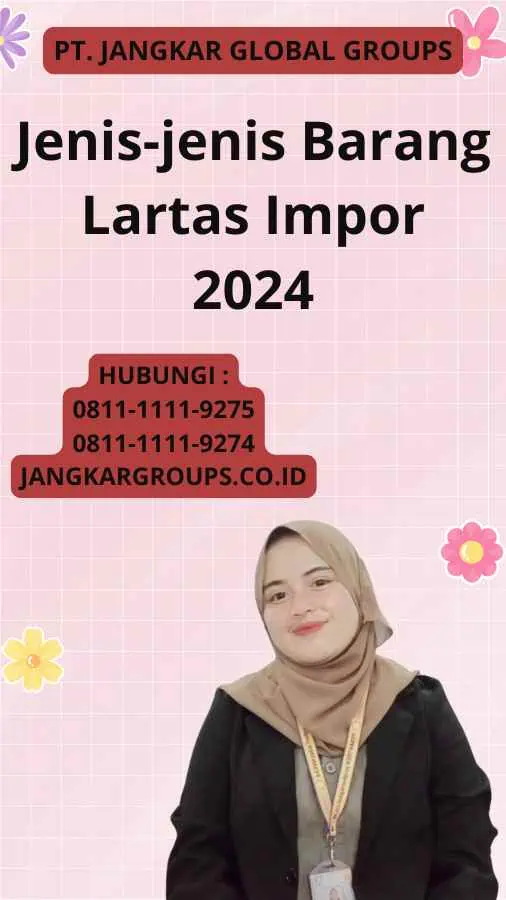 Jenis-jenis Barang Lartas Impor 2024