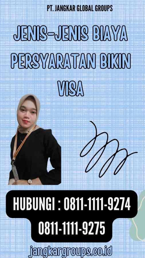 Jenis-jenis Biaya Persyaratan Bikin Visa