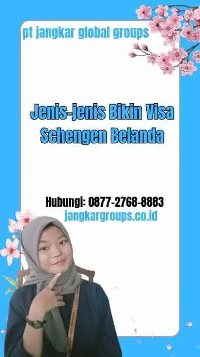 Jenis-jenis Bikin Visa Schengen Belanda