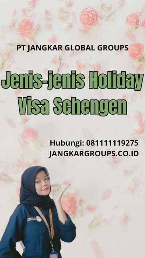 Jenis-jenis Holiday Visa Schengen