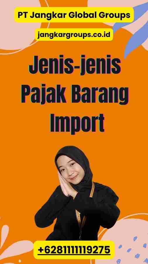 Jenis-jenis Pajak Barang Import - Cara Menghitung Pajak Barang Impor