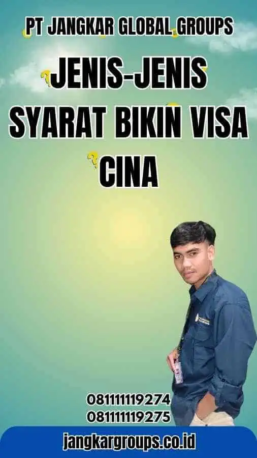 Jenis-jenis Syarat Bikin Visa Cina