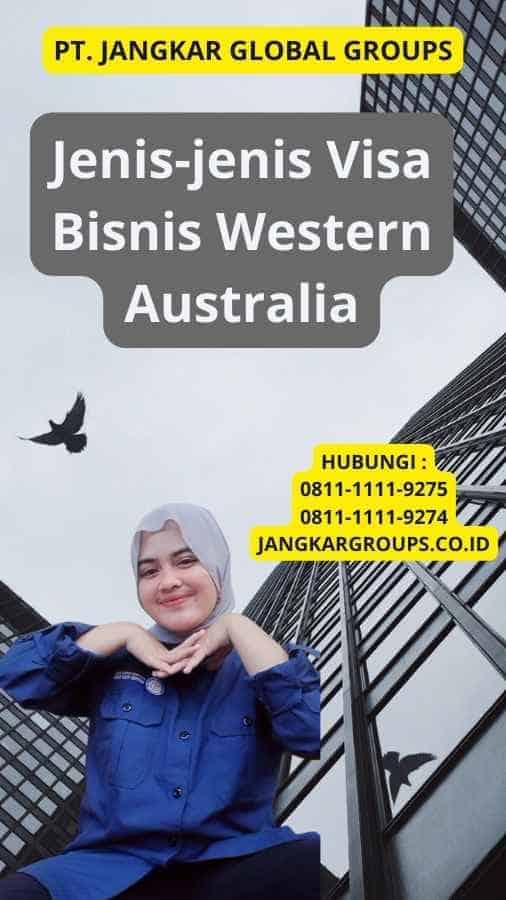 Jenis-jenis Visa Bisnis Western Australia