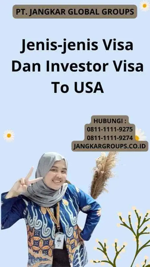 Jenis-jenis Visa Dan Investor Visa To USA