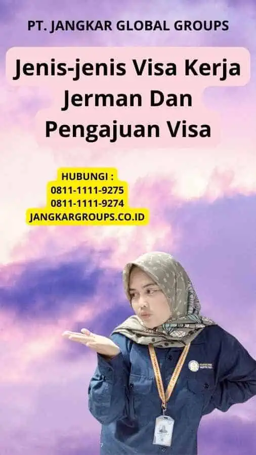 Jenis-jenis Visa Kerja Jerman Dan Pengajuan Visa