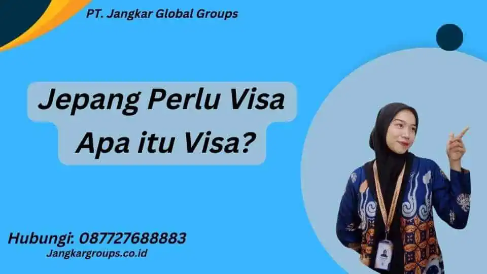 Jepang Perlu Visa Apa itu Visa?