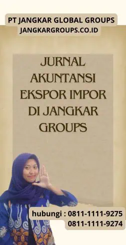 Jurnal Akuntansi Ekspor Impor di Jangkar Groups