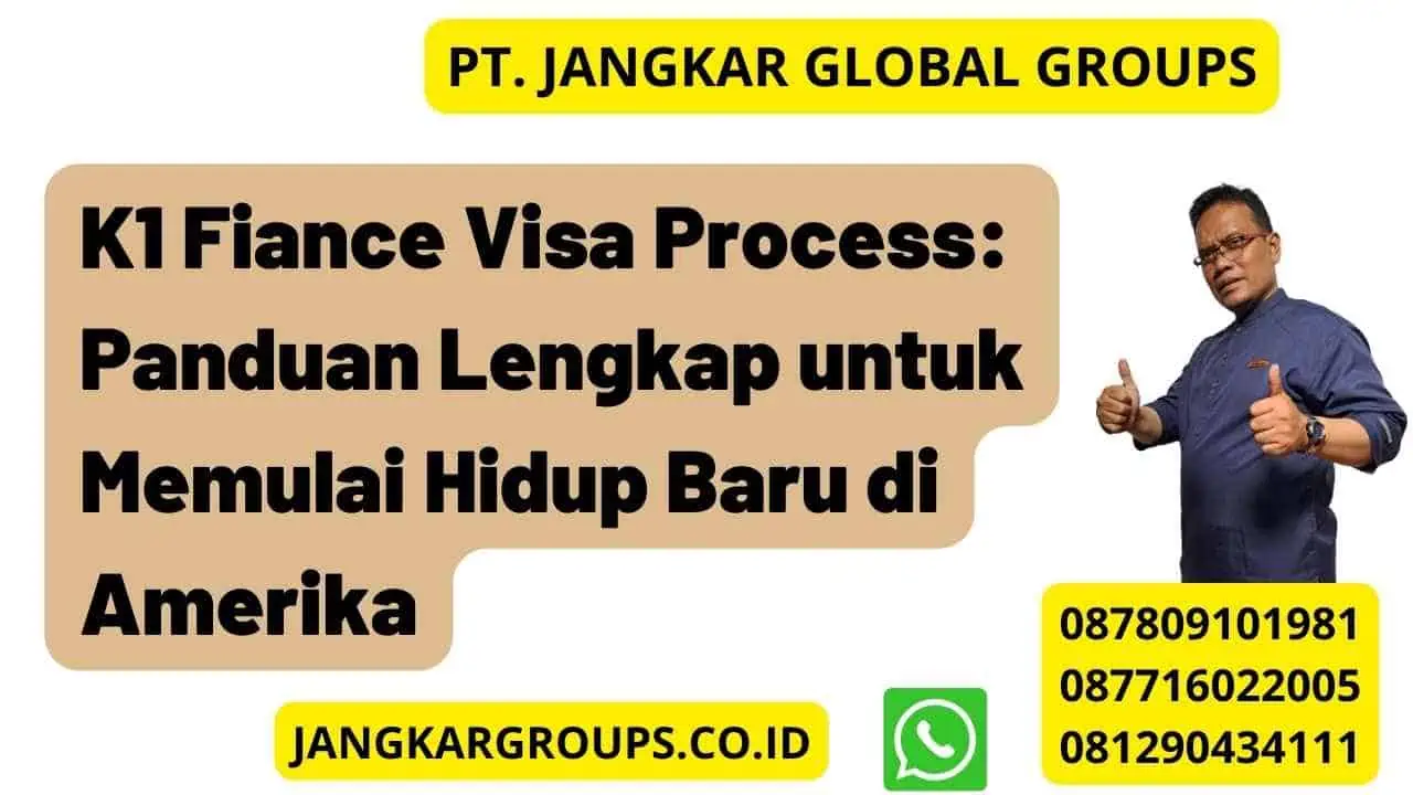 K1 Fiance Visa Process: Panduan Lengkap untuk Memulai Hidup Baru di Amerika