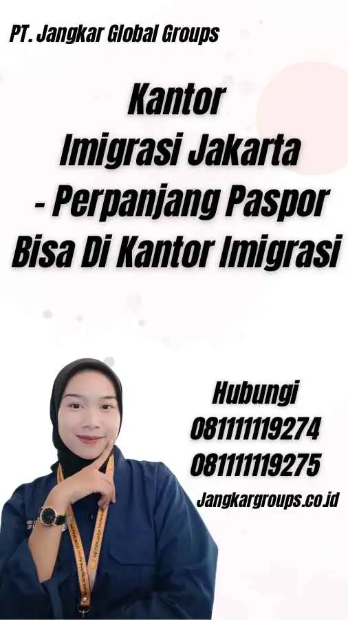 Kantor Imigrasi Jakarta - Perpanjang Paspor Bisa Di Kantor Imigrasi