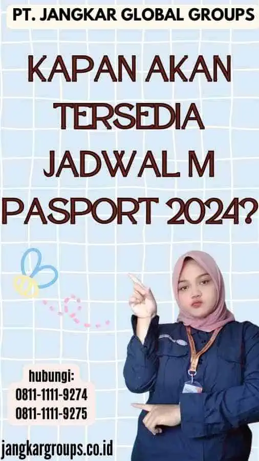 Kapan Akan Tersedia Jadwal M Pasport 2024