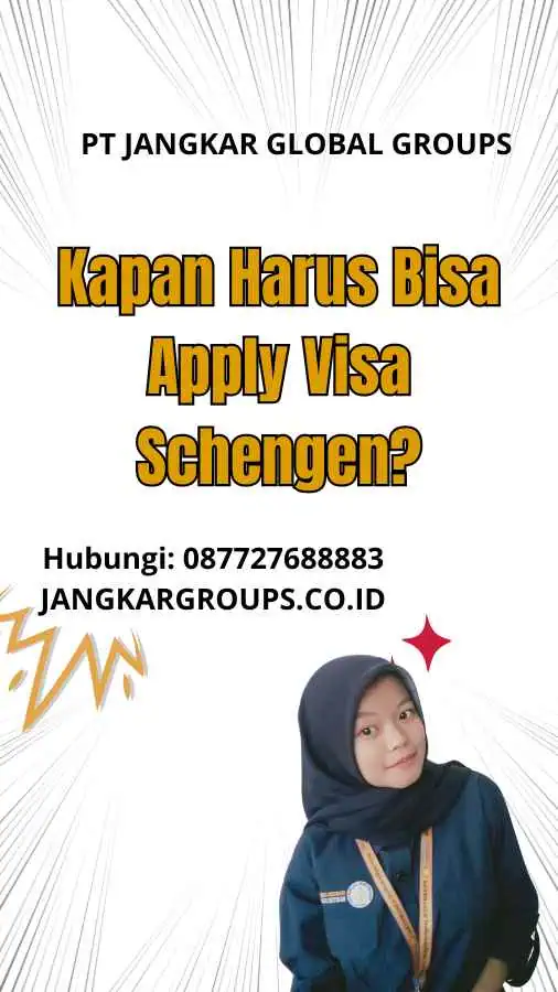 Kapan Harus Bisa Apply Visa Schengen