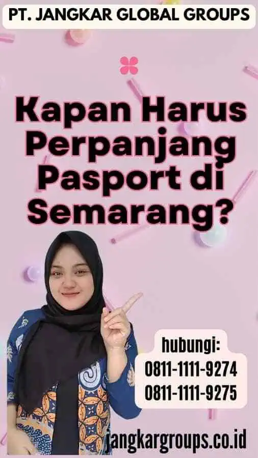 Kapan Harus Perpanjang Pasport di Semarang