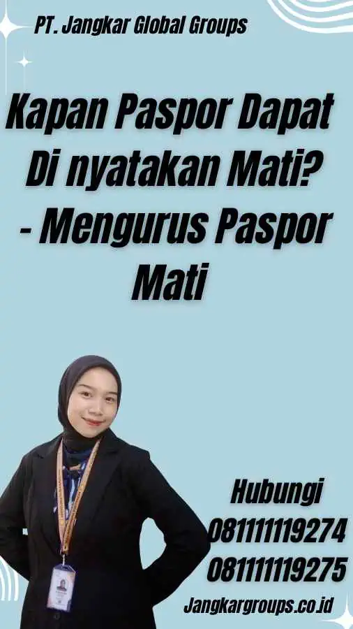 Kapan Paspor Dapat Di nyatakan Mati? - Mengurus Paspor Mati