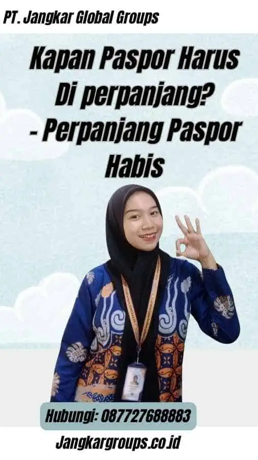 Kapan Paspor Harus Di perpanjang? - Perpanjang Paspor Habis