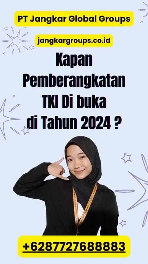 Kapan Pemberangkatan TKI Di buka di Tahun 2024 ?