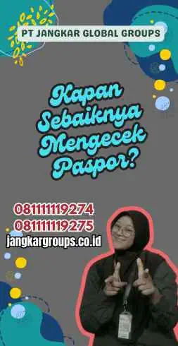 Kapan Sebaiknya Mengecek Paspor?