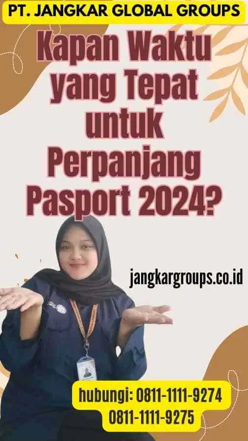 Kapan Waktu yang Tepat untuk Perpanjang Pasport 2024