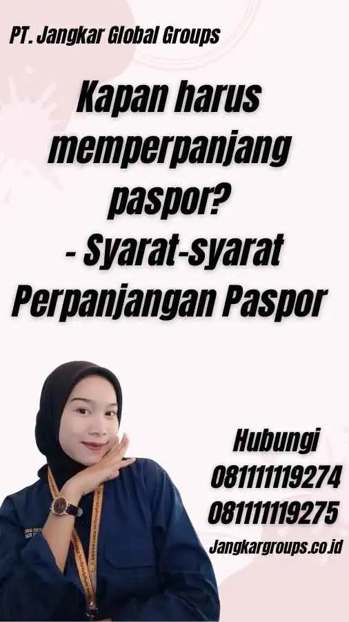 Kapan harus memperpanjang paspor? - Syarat-syarat Perpanjangan Paspor