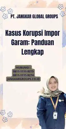 Kasus Korupsi Impor Garam: Panduan Lengkap