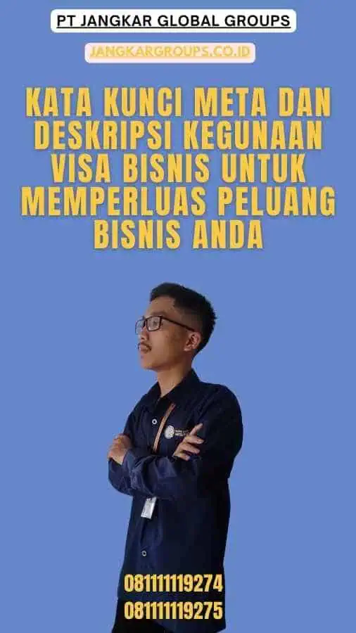 Kata Kunci Meta dan Deskripsi Kegunaan Visa Bisnis untuk Memperluas Peluang Bisnis Anda