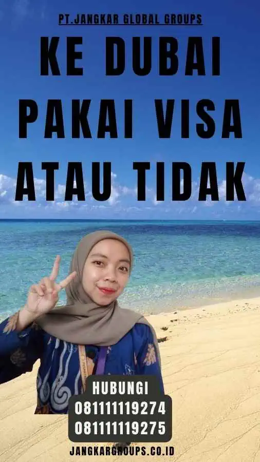 Ke Dubai Pakai Visa Atau Tidak