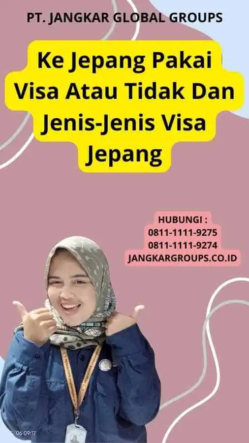 Ke Jepang Pakai Visa Atau Tidak Dan Jenis-Jenis Visa Jepang