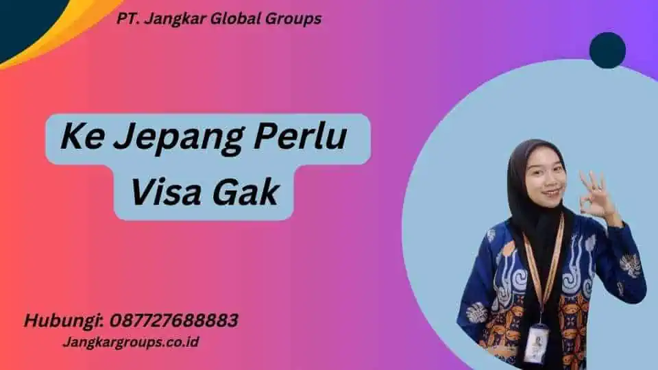 Ke Jepang Perlu Visa Gak