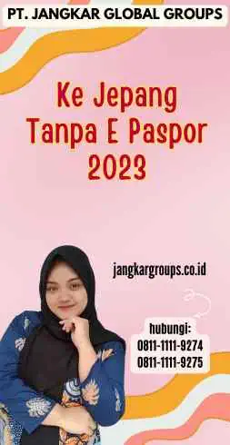 Ke Jepang Tanpa E Paspor 2023