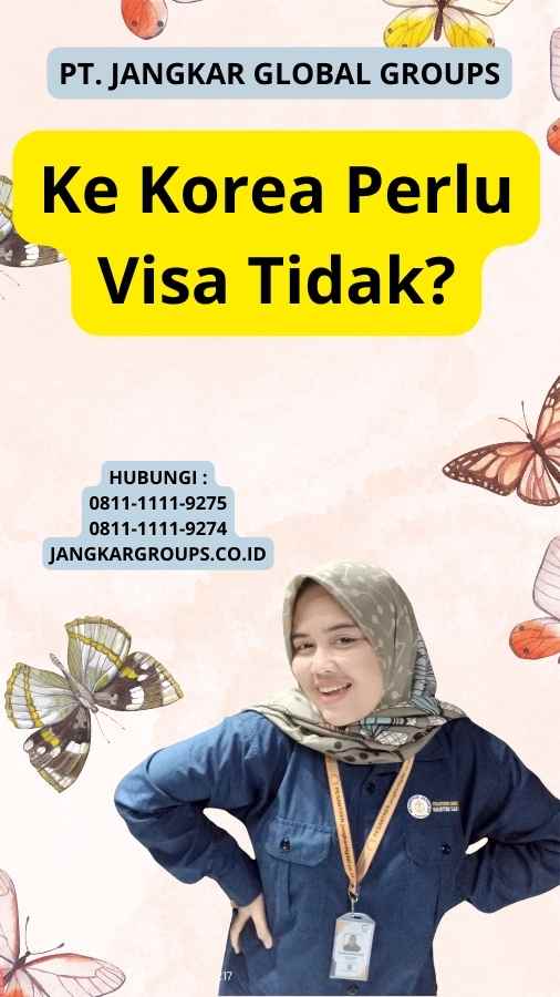 Ke Korea Perlu Visa Tidak?