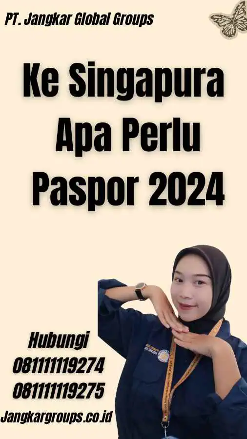 Ke Singapura Apa Perlu Paspor 2024