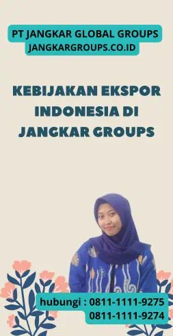 Kebijakan Ekspor Indonesia di Jangkar Groups