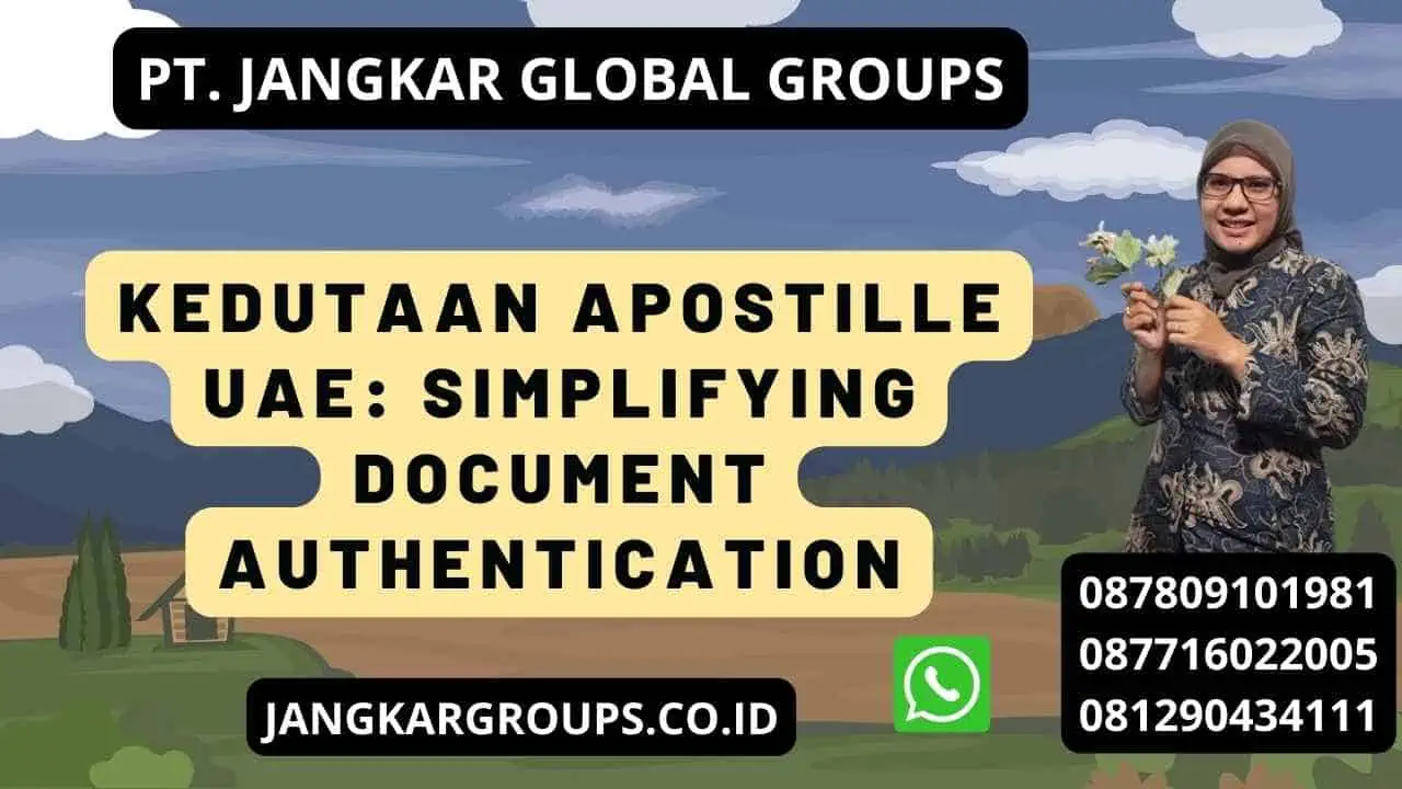 Kedutaan Apostille UAE: Simplifying Document Authentication