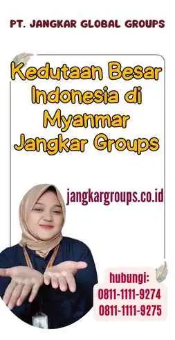 Kedutaan Besar Indonesia di Myanmar Jangkar Groups