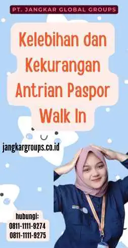 Kelebihan dan Kekurangan Antrian Paspor Walk In