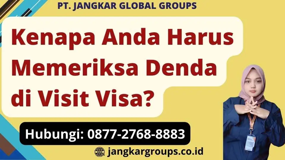 Kenapa Anda Harus Memeriksa Denda di Visit Visa