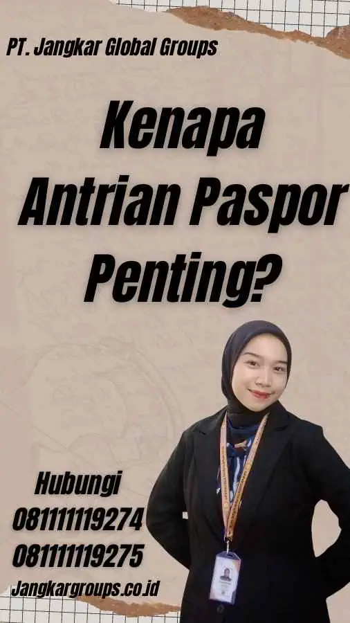 Kenapa Antrian Paspor Penting?