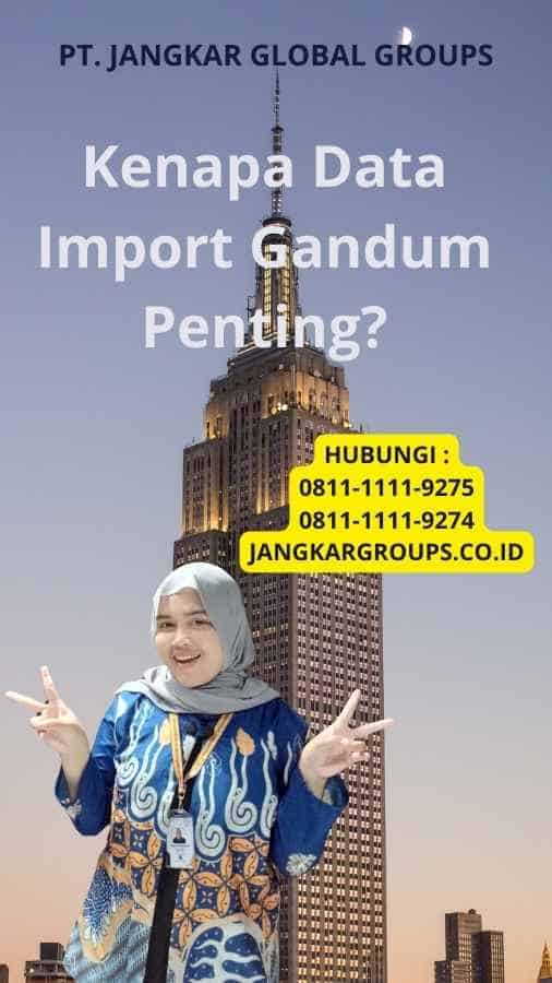 Kenapa Data Import Gandum Penting?