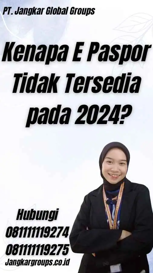 Kenapa E Paspor Tidak Tersedia pada 2024?