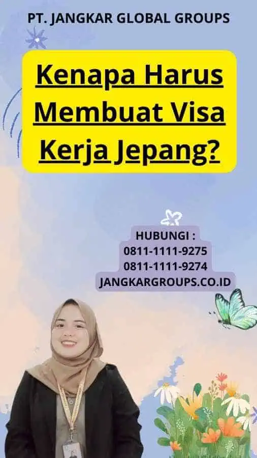 Kenapa Harus Membuat Visa Kerja Jepang?