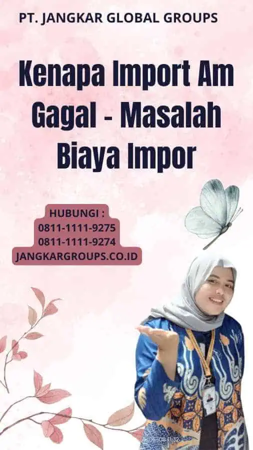 Kenapa Import Am Gagal - Masalah Biaya Impor