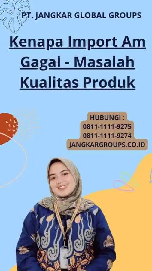 Kenapa Import Am Gagal - Masalah Kualitas Produk