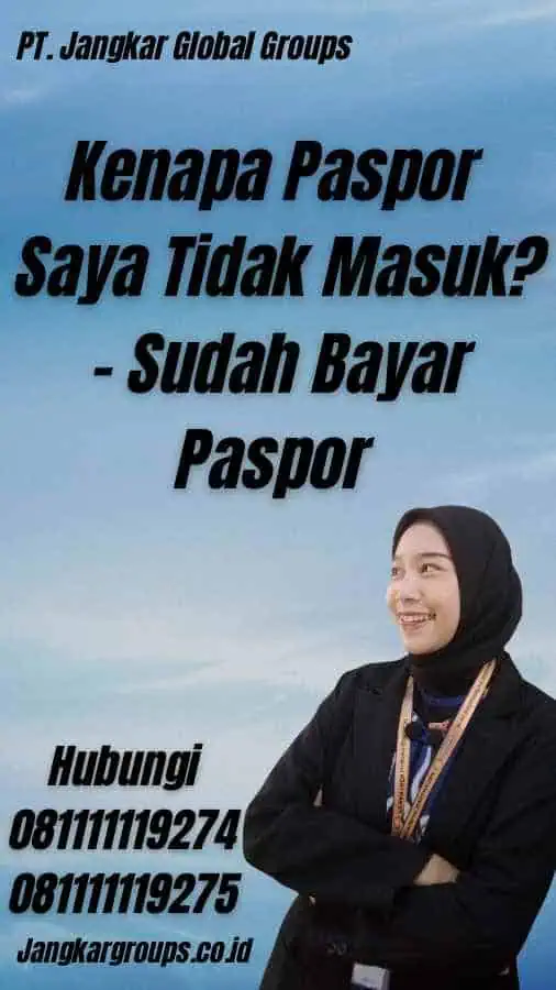 Kenapa Paspor Saya Tidak Masuk? - Sudah Bayar Paspor