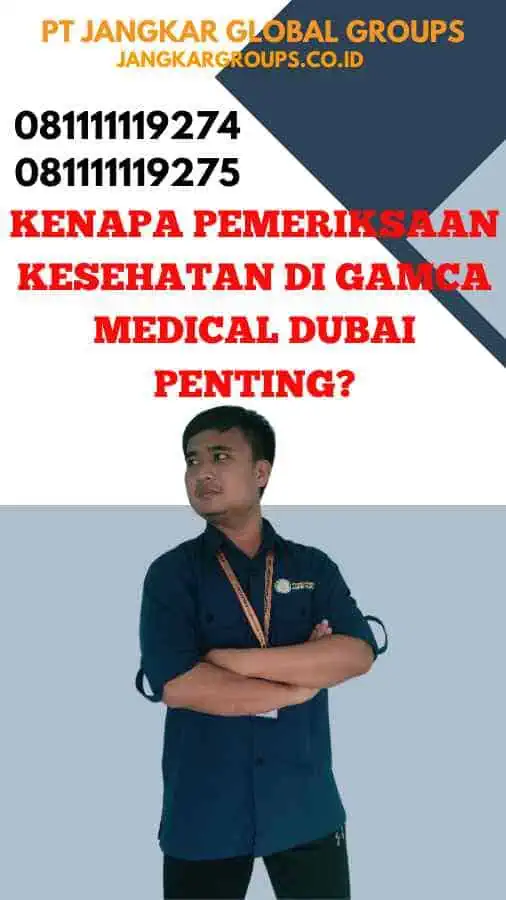 Kenapa Pemeriksaan Kesehatan di Gamca Medical Dubai Penting