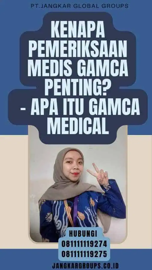 Kenapa Pemeriksaan Medis Gamca Penting - Apa Itu Gamca Medical