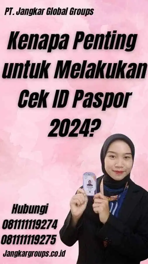 Kenapa Penting untuk Melakukan Cek ID Paspor 2024?