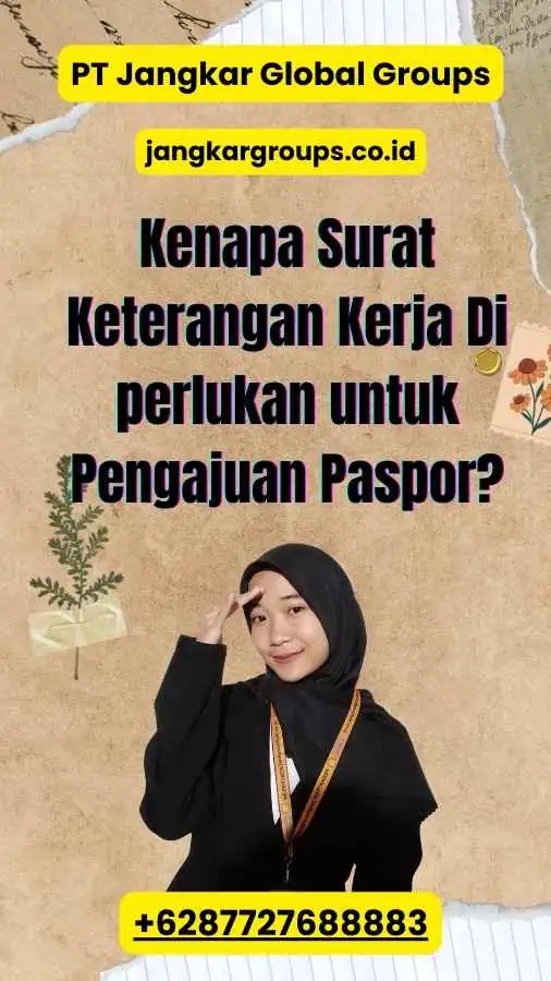 Kenapa Surat Keterangan Kerja Di perlukan untuk Pengajuan Paspor?