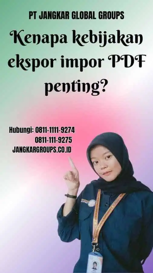 Kenapa kebijakan ekspor impor PDF penting?